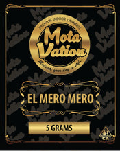 Load image into Gallery viewer, Mota-Vation - EL Mero Mero  🔥🔥🔥🔥🔥OG 39% (Indica)